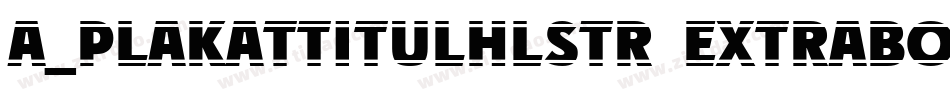 a_PlakatTitulHlStr ExtraBold字体转换